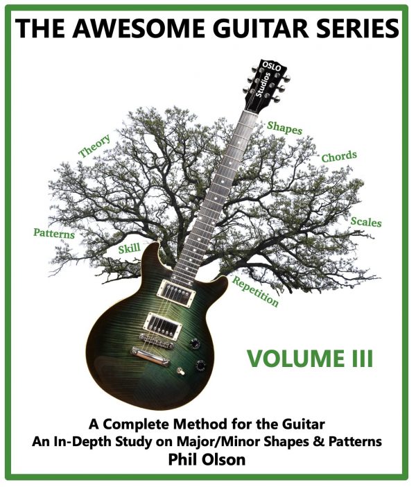 The Awesome Guitar Series: A Complete Method for the Guitar – Volume III: An In-Depth Study on Major/Minor Shapes & Patterns